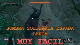 SEKIRO- SOMBRA SOLITARIA ESPADA LARGA MUY FACIL