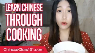 Learn Chinese While Cooking a Chinese Dish