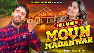 Moun Madanwar || Full Album || Best of Yaqoob Buran | @KashmiriMtiFilms