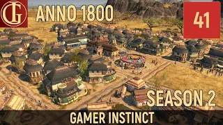 ПРОХОЖДЕНИЕ ANNO 1800 | SEASON 2 - ЧАСТЬ 41