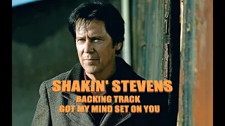 SHAKIN' STEVENS BACKING TRACK GOT MY MIND SET ON YOU
