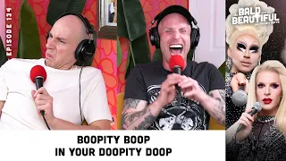 Boopity Boop in Your Doopity Doop with Trixie and Katya | The Bald and the Beautiful Podcast