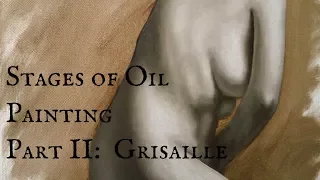 Stages of Oil Painting Part II:  Grisaille