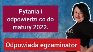 Matura z polskiego 2022. Pytania i odpowiedzi co do matury z polskiego2022.