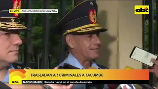 Trasladan a 3 criminales a Tacumbú