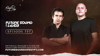 Future Sound of Egypt 757 with Aly & Fila