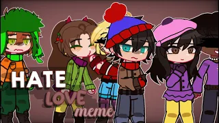 [South Park] || Hate Love Meme || Stendy & Kybecca (angst?) ||