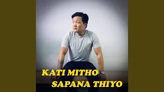 Kati Mitho Sapana Thiyo
