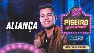 ALIANÇA - Vitor Fernandes - CD Piseiro Apaixonado 2021 ( lançamento atualizado) pisadinha