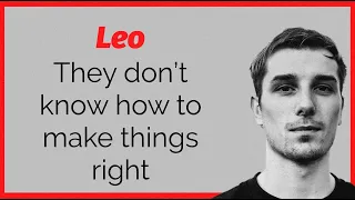 LEO January 2022 - They don’t know how to make things right