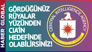 CIA Rüya Avcılığına Çıktı! İstihbaratın Bilinmeyenleri | 11.06.2023 Dilara Sayan'la Sıra Dışı Gündem