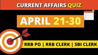 🔴 Let's Do it 🔥Current Affairs Quiz -  April 21-30 |  📌  Target RRB PO / Clerk & SBI Clerk 📚