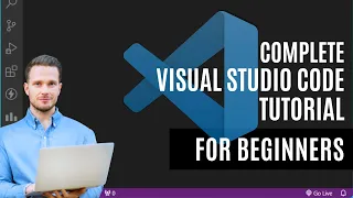 Visual Studio Code: Complete Tutorial for Beginners in 2024.