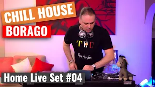 CHILL HOUSE LIVE DJ MIX 2021 : Borago - Home Live Set #04