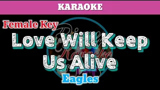 Love Will Keep Us Alive by Eagles (Karaoke : Female Key)