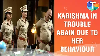 Karishma Singh in TROUBLE, Haseena Malik to the RESCUE again | Maddam Sir update