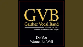 Do You Wanna Be Well (Original Key Performance Track With Background Vocals)