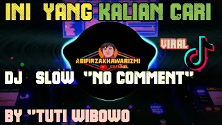 Dj slow || NO COMMENT"|| viral terbaru|| Tuti wibowo