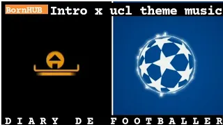 Pornhub intro x ucl theme music || diarydefootballer song