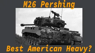 BEST American heavy tank of WW2? M26 Pershing