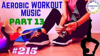 Powerful Aerobic Fitness Musical Mix Beats #215 | 15 Minutes Energetic Workout Music Part 13