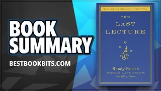 The Last Lecture | Randy Pausch | Book Summary