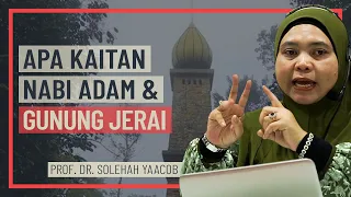 Prof Dr Solehah Yaacob - Apa Kaitan Nabi Adam & Gunung Jerai