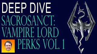 SACROSANCT - deep dive. EVERY VAMPIRE LORD PERK and ABILITY - VOL. 1