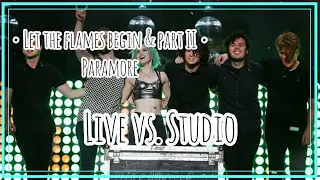 Paramore  - Let The Flames Begin & Part II - Studio 2007 & 2013 Vs. Live 2014