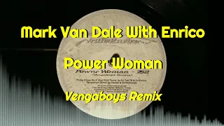 Mark Van Dale With Enrico - Power Woman (Vengaboys Remix)