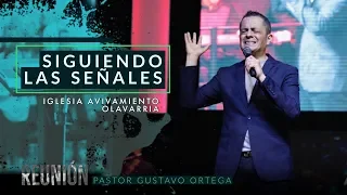 Siguiendo las Señales | Pastor Gustavo Ortega | Predica 2019