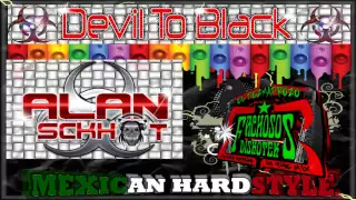 DEVIL TO BLACK - DJ ALAN SCKHOT (( MEXICAN HARDSTYLE ))