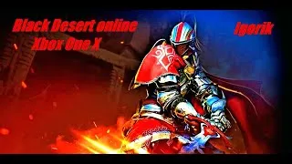 Black Desert online стрим ps4/Xbox One X,Воин