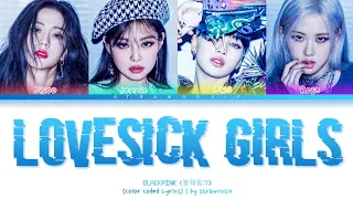 BLACKPINK 'Lovesick Girls' Lyrics (블랙핑크 Lovesick Girls 가사) (Color Coded Lyrics)