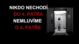 CREEPYPASTA: NIKDO NECHODÍ DO 4. PATRA, NEMLUVÍME O 4. PATŘE (CZ, SK)