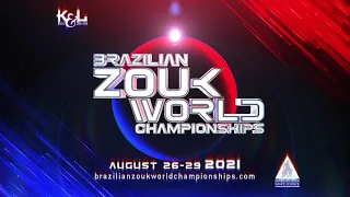 BRAZILIAN ZOUK WORLD CHAMPIONSHIPS | CAMPEONATO MUNDIAL DE ZOUK BRASILEIRO | August 2021 - USA