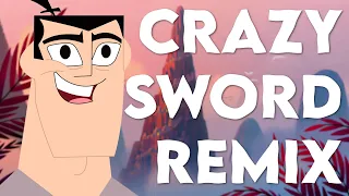 Crazy Sword (Samurai Jack Remix)