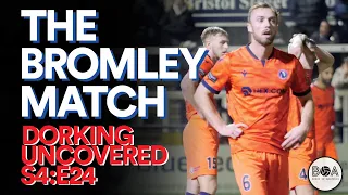 The Bromley Match | Dorking Uncovered S4:E24