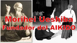 Morihei Ueshiba EL GUERRERO DIOS del ejercito japonés  Fundador del Aikido