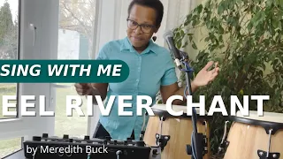 SING WITH ME: Eel River Chant