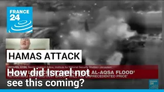 Hamas 'operation al-Aqsa flood': How did Israeli intelligence services not see this coming?