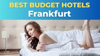 Top 10 Budget Hotels in Frankfurt