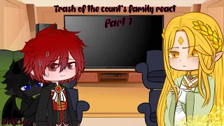 Trash of the count's family react to..//Part 1