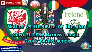 Wales vs Republic of Ireland | 2020-21 UEFA Nations League Group B4 |  Predictions eFootball PES2021