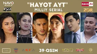 Hayot ayt (o'zbek serial) 39 - qism | Ҳаёт aйт  (ўзбек сериал) 39 - қисм