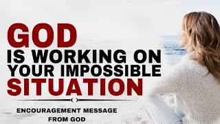 WATCH HOW GOD IS WORKING ON YOUR IMPOSSIBLE SITUATION - CHRISTIAN MOTIVATION
