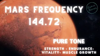 Mars Frequency - 144.72 Hz -Pure Tone  Strength - Endurance - Muscle Growth - Raise Testosterone