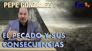 El pecado y sus consecuencias- Clase de bíblia con Pepe González