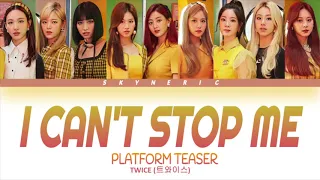 TWICE (트와이스) - I Can't Stop Me Platform Teaser Color Coded Lyrics Video 가사 |HAN|ROM|ENG|