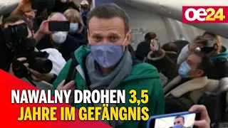 Nawalny drohen 3,5 Jahre im Gefängnis